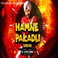 Hamne Pakadli Hai - Dj Song Tapori Dance Mix - Dj Yj Style Remix