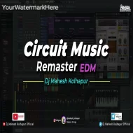 Circuit Music  (Remaster EDM) Dj Mahesh Kolhapur