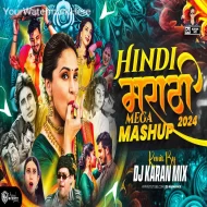 Hindi Vs Marathi Trending Mashup (2024-25) DJ Karan Mix