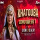 khatouba X Como Que Eu T (Remix) DJ Omii X DJ Ajay