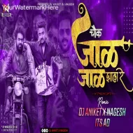 Jaal Jaal - Chowk (Dj Song)  Dj Aniket Nagesh