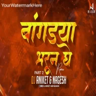 Tu Bangdya Bharun Ghe Part 2 ( Halgi Mix )  Dj Aniket