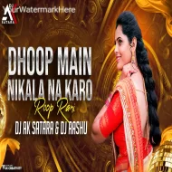 Dhoop Main Nikala Na Karo Roop Ki Raani - Remix Dj Ak Satara