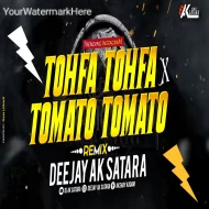 Pyar Ka Tohfa Tera x Tomato Tomato Dj Ak Satara