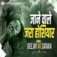 Jane Wale Jara Hoshiyar - Remix - Dj Ak Satara