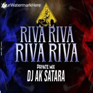 Riva Riva - Private Mix - Dj Ak Satara