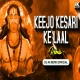 Keejo Kesari Ke Laal (Bounce Mix) Dj Ak Remix