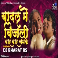 Badal Me Bijali Bar Bar Chamke - Halgi Dance Mix -  Dj Bharat BS