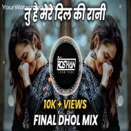 Tu Hai Mere Dil Ki Rani - Final Dhol Mix - Dj Niklya Sn ( It s Roshya Style )