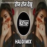 Roj Roj Dekhu - Halgi Mix - It s Samrat Style