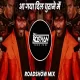 Aa Gaya Dil Churane Main - Roadshow Halgi Mix - Dj Roshan Pune