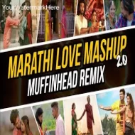 Marathi Love Mashup 2.0 Muffinhead Remix Latest Marathi Mashup DJ DIPESH