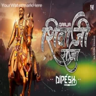 Garja Shivaji Raja - DJ DIpESH Chatrapati Shivaji Maharaj