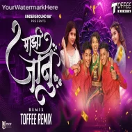 Majhi Jaanu (Mi Single 2.0) - Toffee Remix