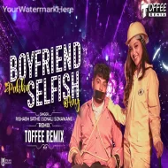 Boyfriend Pakka Selfiesh Hay - Toffee Remix