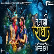 Tu Majhi Radha - Toffee Remix