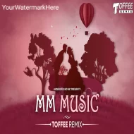 MM Music - Toffee Remix