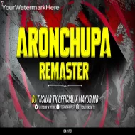 UNRELEASED ARONCHUPA X REMASTER DJ TUSHAR TK X MAYUR BGM