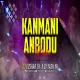 Kanmani Anbodu Remix Dj Tushar Tk   Dj Yash Yk