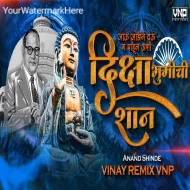 Jau Jodin  Yeu g Pahun (Ashi Deekshabhoomi Chi Shaan) Vinay Remix VNP