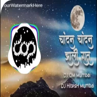 Chandan Chandan Zali Raat REMIX DJ OM Mumbai DJ HitesH Mumbai