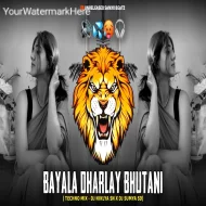 BAYALA DHARLAY BHUTANI - (REMIX)  DJ NIKLYA SN X DJ SUMYA SD