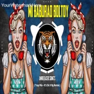 Mi Baburao Boltoy ( Trap Mix ) It s Sk X Rg Remix