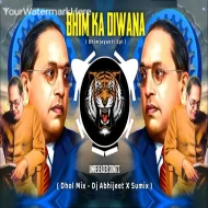 Mein Bhim Ka Deewana ( Dhol Mix ) Dj Abhijeet X Sumix