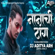 NANACHI TANG (GAVTI MARATHI RAP) DJ ADITYA ARH