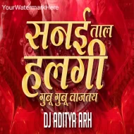 Sanai Halgi Tal - DJ ADITYA ARH