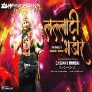 LALLATI BHANDAR (150 DHOL X CIRCUIT REMIX) - DJ SUNNY MUMBAI