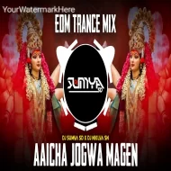 AAICHA JOGWA MAGEN - (IN EDM MIX)  DJ NIKLYA SN X DJ SUMYA SD