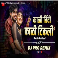 Kali Bindi Song Sanju Rathod - DJ Pro ReMix