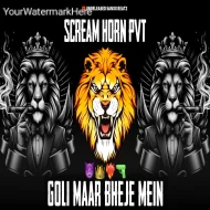 GOLI MAAR BHEJE MEIN - (PVT SCREAM HORN)  ItS ROHAN REMIX