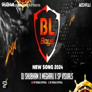 B.L BOYS NEW SONG 2K24 DJ SHUBHAM  DJ MEGHRAJ