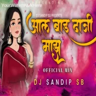 Ale Bai Daji Maz - Dj Sandip sb