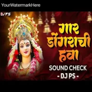 Gaar Dongarachi Hawa (SoundCheck) DJ PS