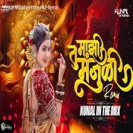 Tu Mazi Manjuli - Dj Kunal In the Mix