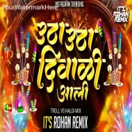 Utha Utha Diwali Ali ( Troll Vs Halgi Mix ) Its Rohan Remix