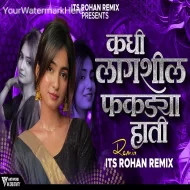 Kadhi Lagshil Fakdya Hati ( Halgi Dance Remix ) Its Rohan Remix