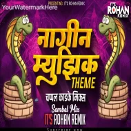 Nagin Music Theme ( Sambal Chappal Kadke Mix ) Its Rohan Remix