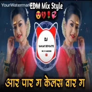 Aar Par ga kelas var ga - EDM Mix Style