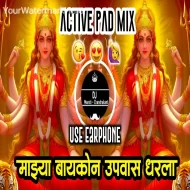 Majhya Baykon Upas Dharla (Dj Song)  Active Pad Mix - DJ Maroti Chandrakant