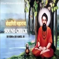 Sevagiri Maharaj Song - SOUNDCHECK  - DJ SBM x DJ Amol