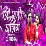 O Mani Darling - REMIX - DJ RUDRA