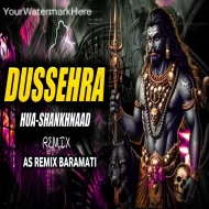 HUA SHANKHNAAD DUSSEHRA KAILASH KHER BOUNCY Remix AS REMIX BARAMATI