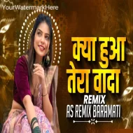 KYA HUA TERA WADA AS REMIX BARAMATI