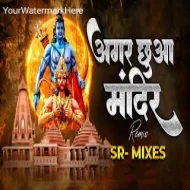 Agar Chua Mandir - SR - MIXES