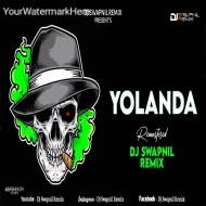 YOLANDA X REMASTER  150 DJ SWAPNIL REMIX