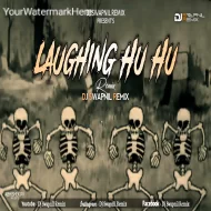 LAUGHING HU HU X REMASTER  150 DJ SWAPNIL REMIX